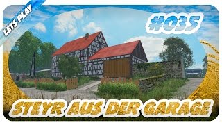 LS15 Ultimate 035  Steyr aus der Garage  Lets Play LS15 [upl. by Loree]