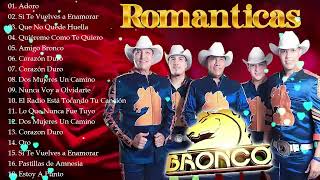 Grupo Bronco mix romanticas [upl. by Olram563]