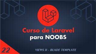 Curso de Laravel para Noobs  22 Views II Blade Template [upl. by Welcome]