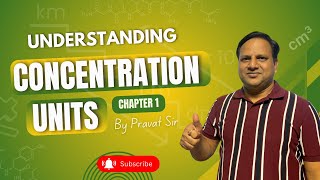 Understanding Concentration Units  Chapter 1  Pravat Chemistry [upl. by Nainatrad707]