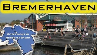 Bremerhaven  Unterwegs in Niedersachsen Folge 14 [upl. by Elsworth]