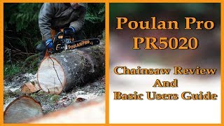 Poulan Pro PR5020 Chainsaw Review And Basic Users Guide [upl. by Alby471]