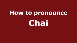 How to Pronounce Chai  PronounceNamescom [upl. by Gimpel]