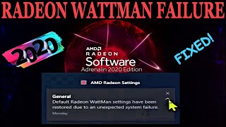 RADEON WATTMAN SETTING HAS BEEN RESTORED DUE UNEXPECTED SYSTEM FAILURE AMD Adrenalin 2020 edition [upl. by Filomena]