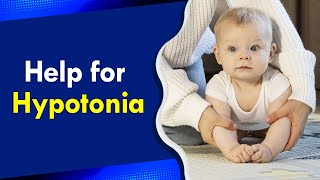 Help for Hypotonia [upl. by Sanbo]