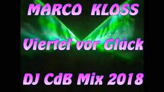 Marco Kloss  Viertel vor Glück DJ CdB Mix 2018 [upl. by Courtund358]