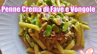 PENNE CON CREMA DI FAVE E VONGOLE VIDEO PARLATO [upl. by Domonic]