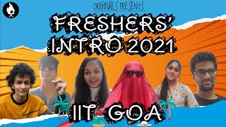 Freshers Intro 2021  IIT Goa  Originals IIT Goa IIT Goa Freshers Intro [upl. by Eelrahc800]