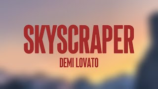 Skyscraper  Demi Lovato Lyrics Version 🎈 [upl. by Pardoes863]