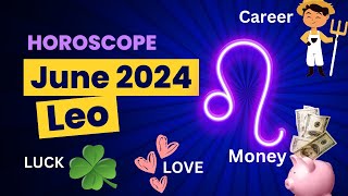 Leos June 2024 Horoscope Love Career amp Surprises 🌟💖💼 zodiac [upl. by Weiser360]