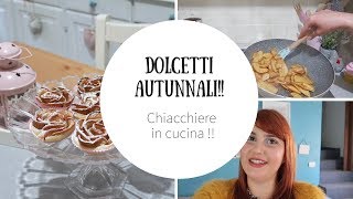 PREPARIAMO I DOLCETTI ALLE MELE TRA CHIACCHIERE [upl. by Nelrsa153]