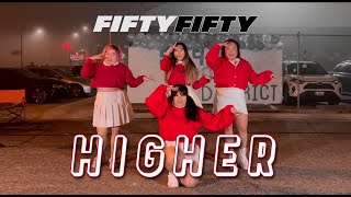 FIFTY FIFTY 피프티피프티 ‘Higher’ Dance Cover Performance [upl. by Lejna]