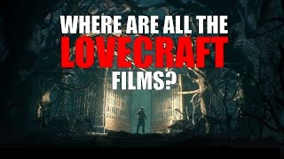 Where Are All The Big Lovecraft Films [upl. by Rebel]