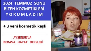 Temmuz 2024 Sonu Biten kozmetiklerin Yorumları Artı yeni 3 Keşif [upl. by Pegasus]