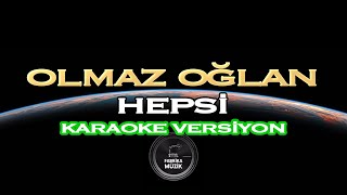 Hepsi Olmaz Oğlan KARAOKE [upl. by Nohsyt]