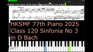 HKSMF 77th Piano 2025 Class 120 Grade 6 Sinfonia No 3 in D Bach [upl. by Caines]