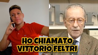 HO CHIAMATO VITTORIO FELTRI [upl. by Okimuk]