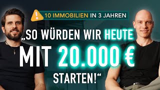 Erste Immobilie kaufen So würden wir HEUTE mit 20000 € starten 10 Immobilien in 3 Jahren [upl. by Ranilopa983]