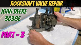 John Deere 3038e  Rock Shaft Valve Disassembly Three Point Hitch  Part 3 [upl. by Celestina]