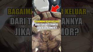 Cara Reiner Keluar Dari Titannya shingekinokyojin attackontitan reiner eren armortitan shorts [upl. by Hilaire]