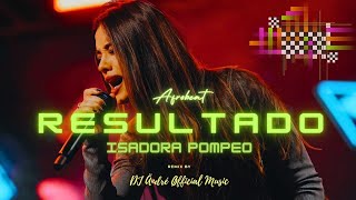 Isadora Pompeo  Resultado  REMIX GOSPEL  by DJ Ändré Øfficial [upl. by Orin44]