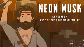 Neon Musk  1 quotPrelude  Rise of the Crocoman Empirequot Jingle Jam 2017 Hat Films Improv Album [upl. by Liahus]