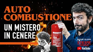 Autocombustione un mistero in cenere  Strane Storie [upl. by Hildie]