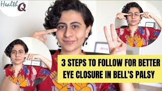 3 STEPS TO FOLLOW FOR BETTER EYE CLOSURE IN BELLS PALSY [upl. by Imojean]