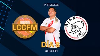 Ajax  Día 8  Liga de Creadores de Contenido FM LCCFM [upl. by Ellerrad]