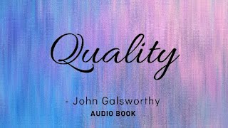 Audio book  QUALITY  John Galsworthy  Word meanings included [upl. by Yatnoed]