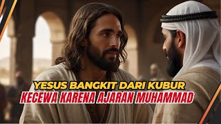 KISAH PERDEBATAN YESUS amp NABI MUHAMMAD [upl. by Corenda]