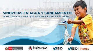 Sinergias en Agua y Saneamiento Invirtiendo en APP que mejoran vidas en el Perú – Video Resumen [upl. by Llehcear]