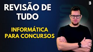 REVISÃO GERAL  INFORMÁTICA PARA CONCURSOS 2024 [upl. by Adlee925]