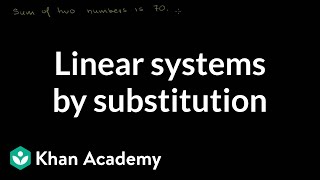 Solving linear systems by substitution  Algebra Basics  Khan Academy [upl. by Nocaed]