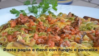 Pasta paglia e fieno con funghi e pancetta [upl. by Annairb998]