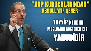 Abdüllatif ŞENERTayyipkendini müslüman gösteren bir YAHUDİDİR [upl. by Tabina]