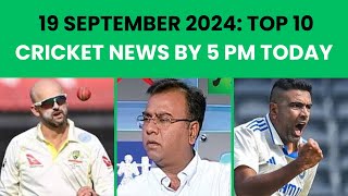 19 September 2024 Cricket News  Ravichandran Ashwin  Basit Ali  Nathan Lyon  Sanjay Manjrekar [upl. by Aleetha]