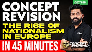 Class 10 CBSE History  The Rise of Nationalism in Europe  In 45 Minutes  Xylem Class 10 CBSE [upl. by Yesac]