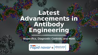 Latest Advancements in Antibody Engineering – Bispecifics Diagnostic Controls and More [upl. by Zuleika]