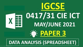 IGCSE MAYJUNE 2021 Paper 3  041731 CIE ICT  Data Analysis Spreadsheet [upl. by Etnuahc666]