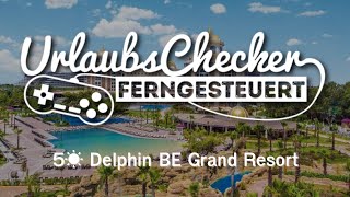 5☀ Delphin BE Grand Resort  Türkische Riviera  UrlaubsChecker ferngesteuert [upl. by Puna]