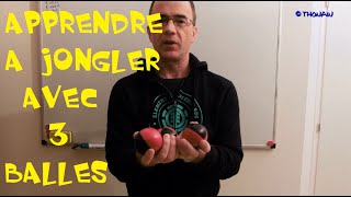 APPRENDRE à JONGLER avec 3 balles  JONGLAGE POUR LES NULS [upl. by Mikael]