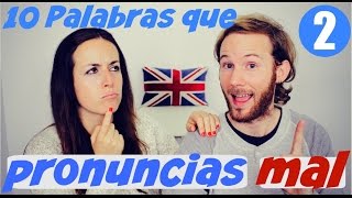 10 palabras que pronuncias mal en inglés 2  Mejora tu pronunciación en inglés [upl. by Eiznikcm]