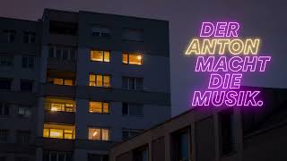 Der anTon macht die Musik [upl. by Sitto]