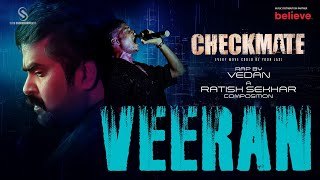 Veeran ft Vedan  Checkmate  Ratish Sekhar  Anoop Menon [upl. by Isyak634]