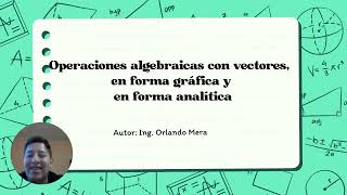 Tema 2 Operaciones algebraicas con vectores en forma gráfica y en forma analítica [upl. by Wassyngton]