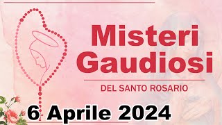 Misteri Gaudiosi Del Santo Rosario 6 Aprile 2024  Santo Rosario Di Oggi [upl. by Calvinna]