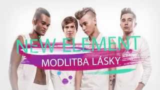 New Element  Modlitba lásky [upl. by Alleuqram]