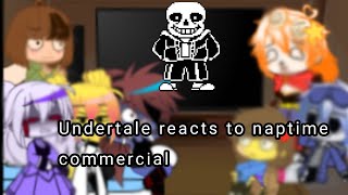 Undertale reacts to Naptime commercialgacha clubGrcv [upl. by Pius]