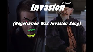 Invasion Negotiation Was Invasion Song [upl. by Kalvn]